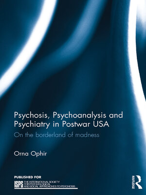 cover image of Psychosis, Psychoanalysis and Psychiatry in Postwar USA